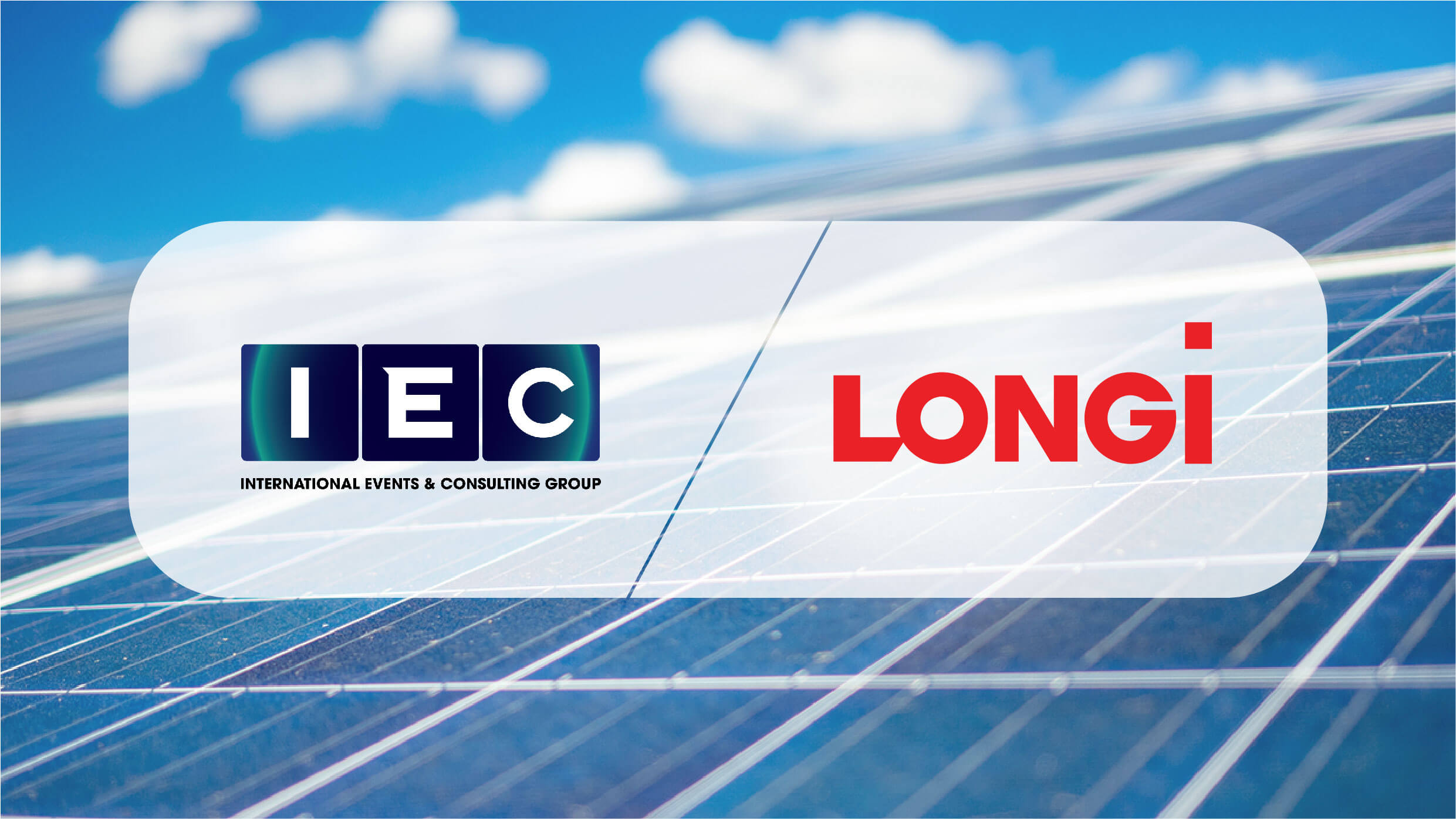 IEC Group – Đối tác truyền thông chiến lược của LONGi Solar tại Việt Nam